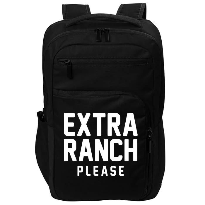 Extra Ranch Please Impact Tech Backpack