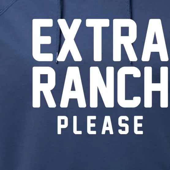 Extra Ranch Please Performance Fleece Hoodie