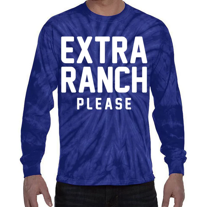 Extra Ranch Please Tie-Dye Long Sleeve Shirt