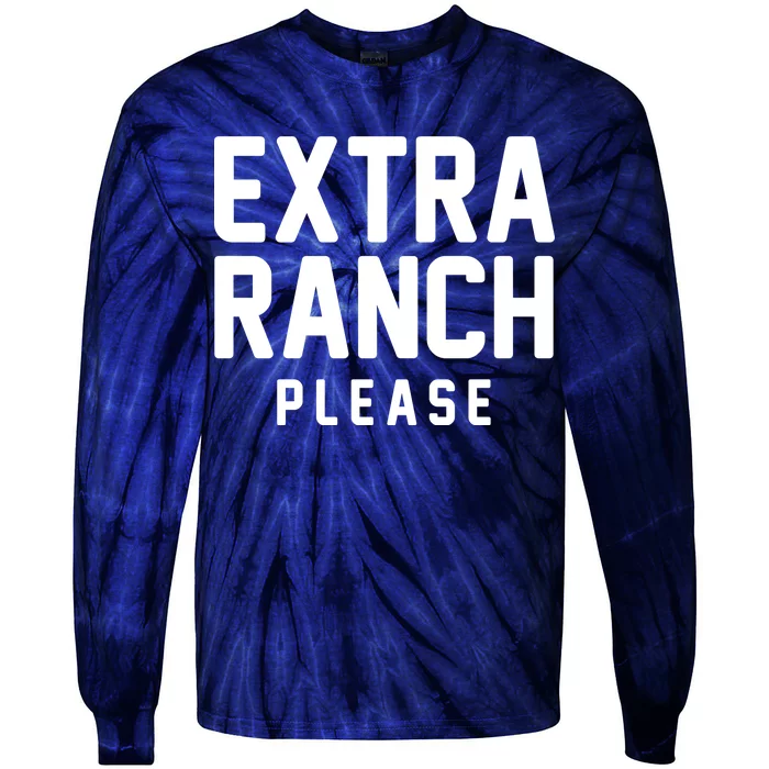 Extra Ranch Please Tie-Dye Long Sleeve Shirt