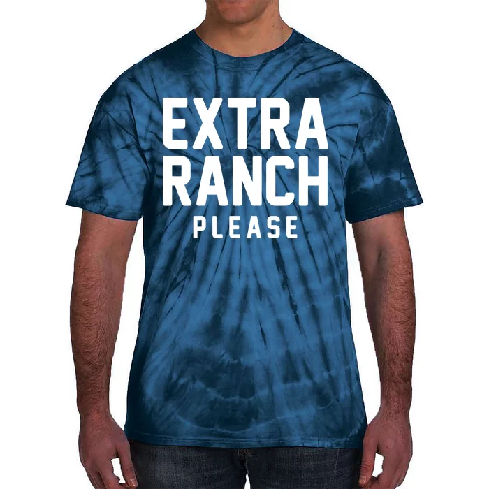 Extra Ranch Please Tie-Dye T-Shirt