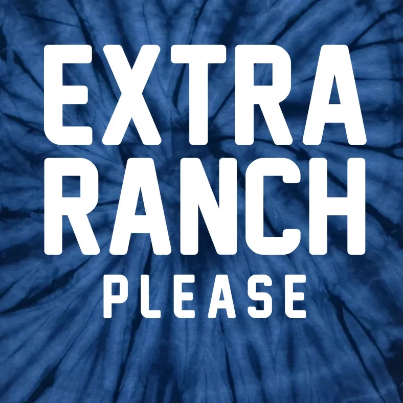 Extra Ranch Please Tie-Dye T-Shirt