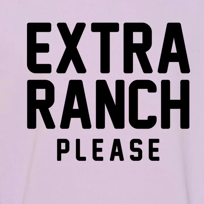 Extra Ranch Please Garment-Dyed Sweatshirt