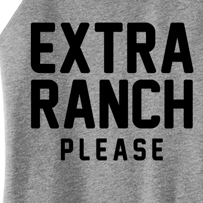 Extra Ranch Please Women’s Perfect Tri Rocker Tank