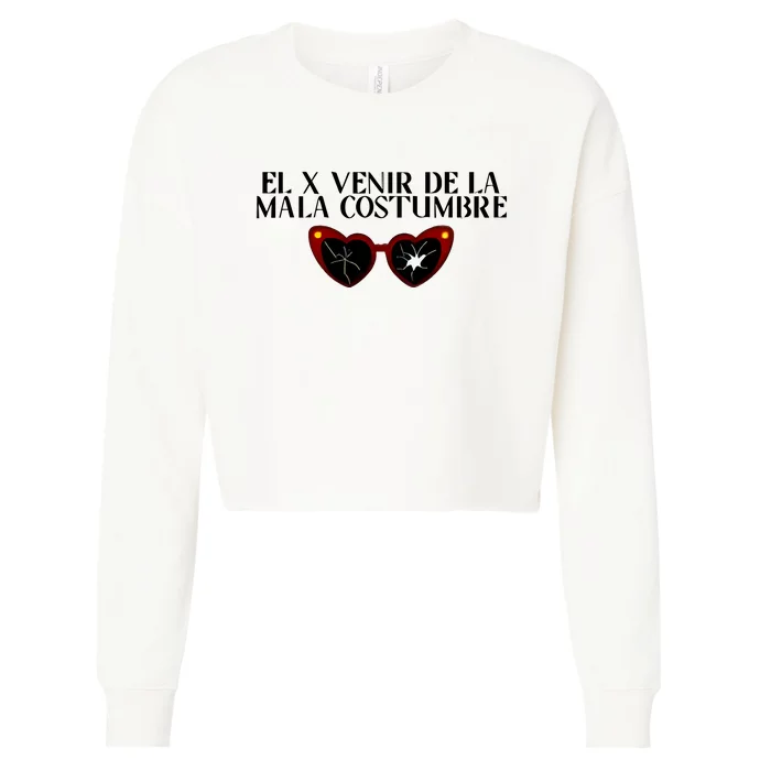 El X Venir De La Mala Costumbre Cropped Pullover Crew