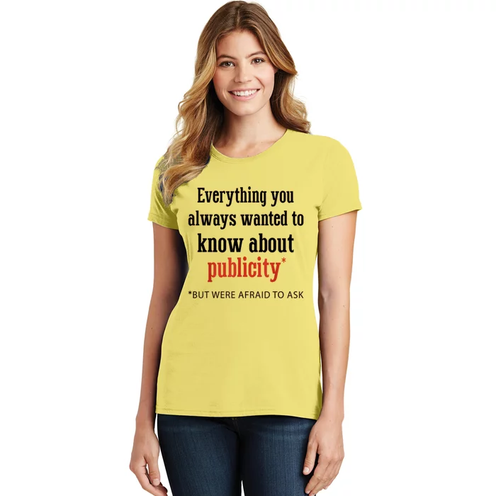 Everything You Always Wanted To Know About Publicity Womens T Shirt Teeshirtpalace 2994