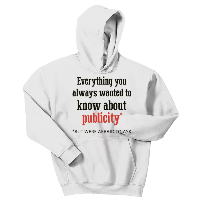 Everything You Always Wanted To Know About Publicity Kids Hoodie