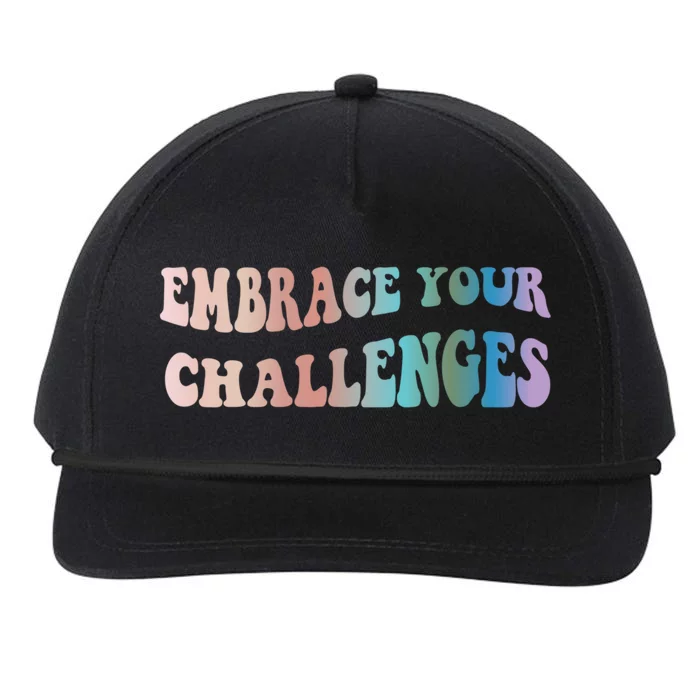 Embrace Your Challenges Design Tal Health Awareness Great Gift Snapback Five-Panel Rope Hat