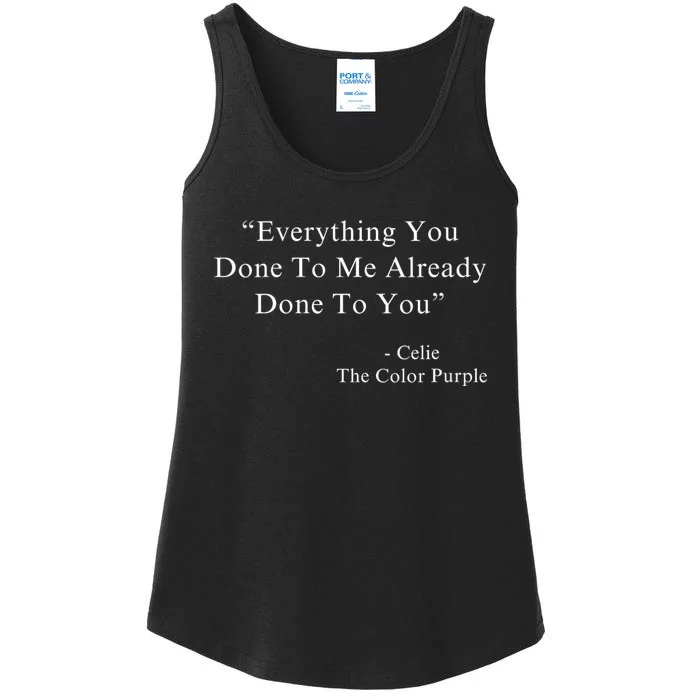 Everything You Done To Me Celie Purple Color Movie Quotes Ladies Essential Tank