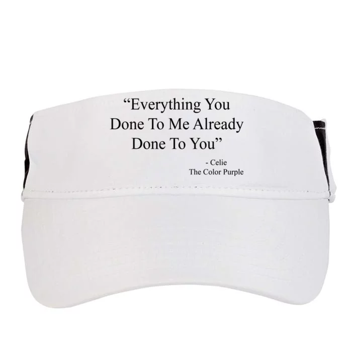 Everything You Done To Me Celie The Purple Color Quote Adult Drive Performance Visor