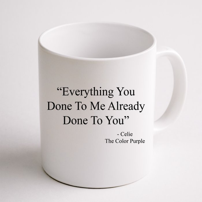 Everything You Done To Me Celie The Purple Color Quote Front & Back Coffee Mug