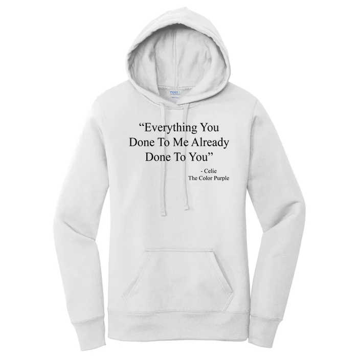 Everything You Done To Me Celie The Purple Color Quote Women's Pullover Hoodie