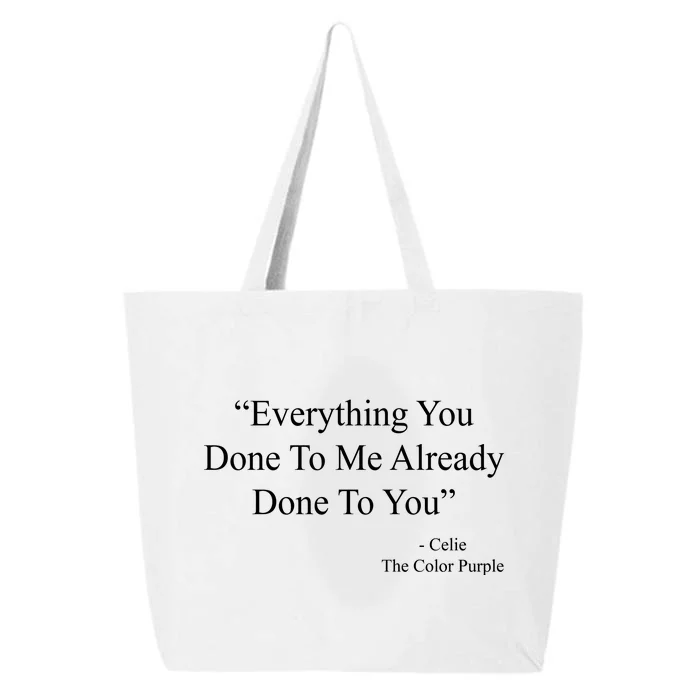 Everything You Done To Me Celie The Purple Color Quote 25L Jumbo Tote