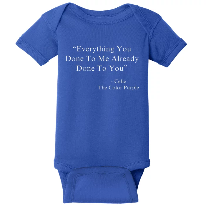 Everything You Done To Me Celie Purple Color Movie Baby Bodysuit