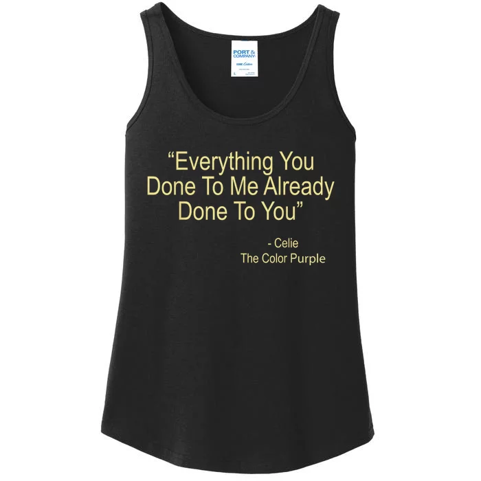 Everything You Done To Me Celie Purple Color Movie Quotes Ladies Essential Tank