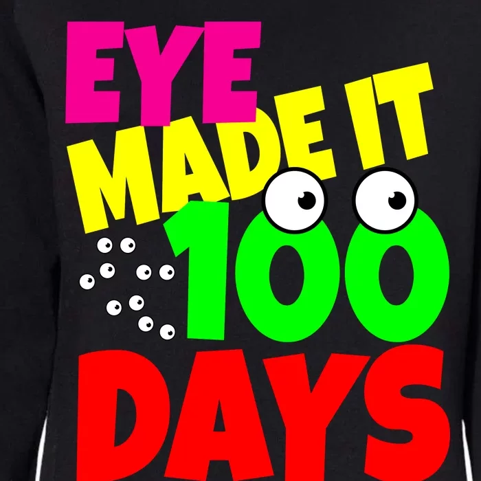 Eye Made It 100 Days Of school Womens California Wash Sweatshirt