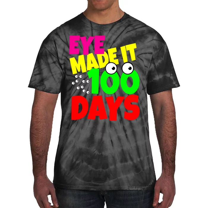 Eye Made It 100 Days Of school Tie-Dye T-Shirt