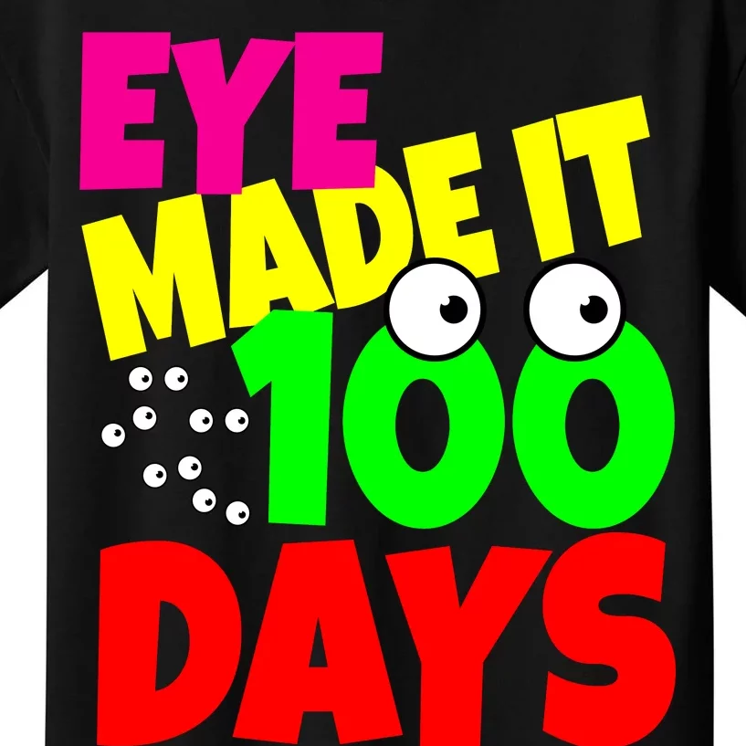 Eye Made It 100 Days Of school Kids T-Shirt