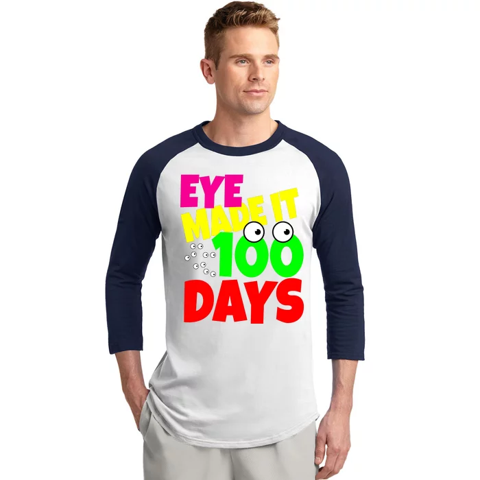 Eye Made It 100 Days Of school Baseball Sleeve Shirt