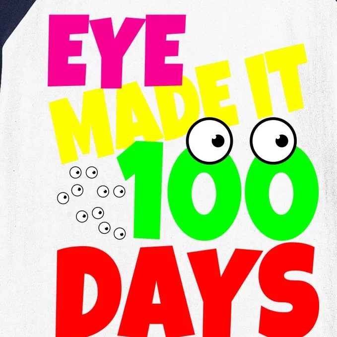 Eye Made It 100 Days Of school Baseball Sleeve Shirt