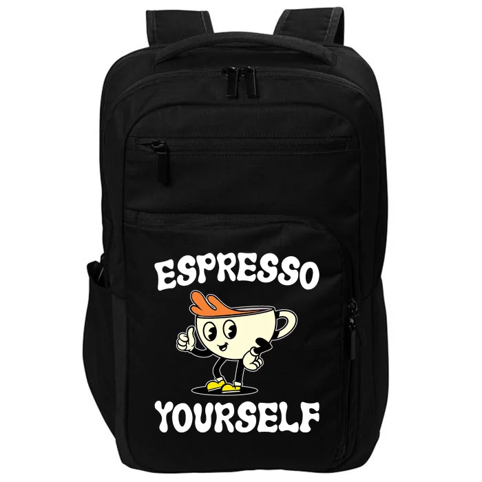 Espresso Yourself Funny Coffee Lover Impact Tech Backpack