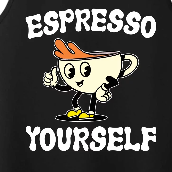 Espresso Yourself Funny Coffee Lover Performance Tank