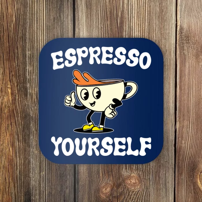 Espresso Yourself Funny Coffee Lover Coaster