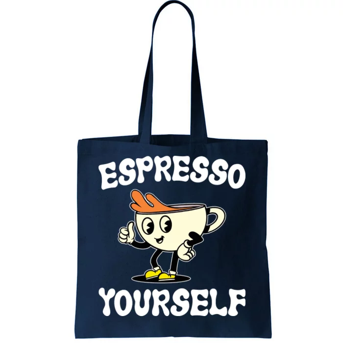 Espresso Yourself Funny Coffee Lover Tote Bag