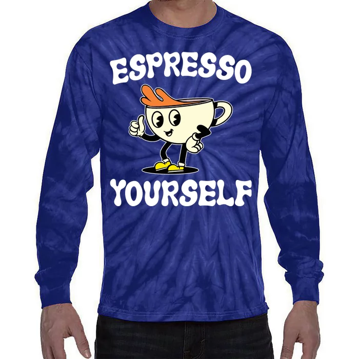 Espresso Yourself Funny Coffee Lover Tie-Dye Long Sleeve Shirt