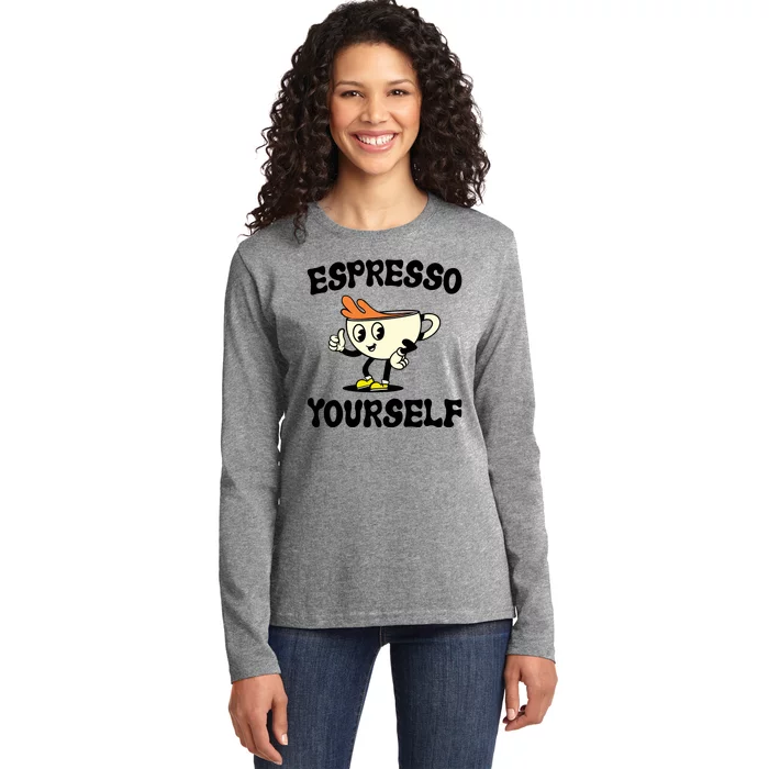 Espresso Yourself Funny Coffee Lover Ladies Long Sleeve Shirt