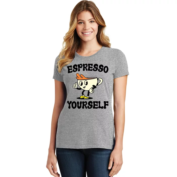 Espresso Yourself Funny Coffee Lover Women's T-Shirt