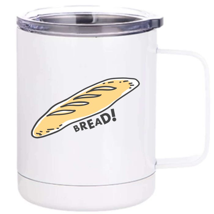 Eating Your Feed Bread! Funny Gift Front & Back 12oz Stainless Steel Tumbler Cup