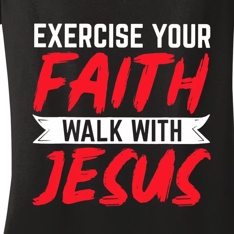 Exercise Your Faith Walk With Jesus Christian Religious Women's V-Neck T-Shirt