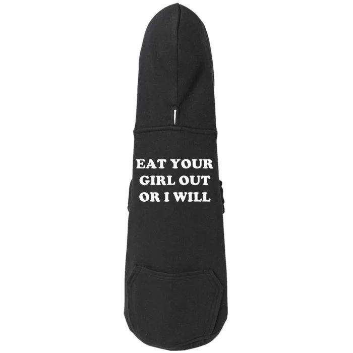 Eat Your Girl Out Or I Will Funny Lgbtq Pride Funny Saying Doggie 3-End Fleece Hoodie