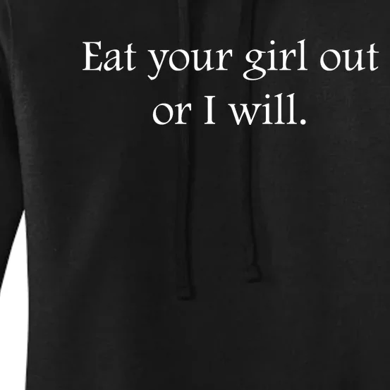 Eat Your Grl Out Or I Will Funny Girlfriend Funny Couple Gifts Women's Pullover Hoodie