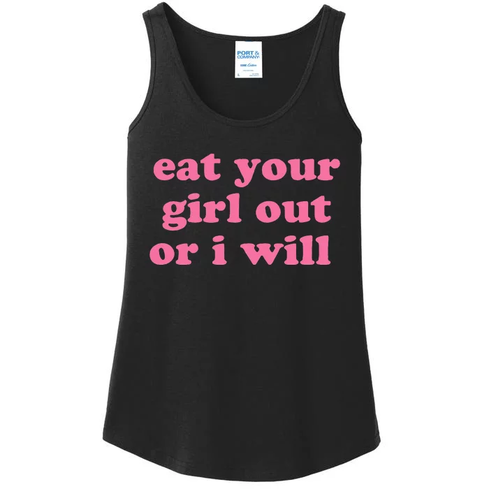 Eat Your Girl Out Or I Wills Ladies Essential Tank