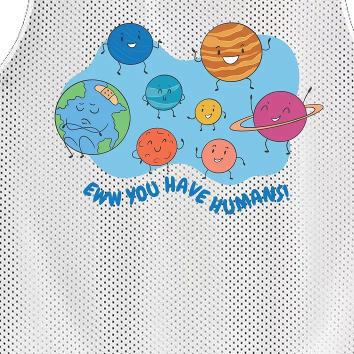 Ew You Have Humans Funny Earth Planet Mesh Reversible Basketball Jersey Tank