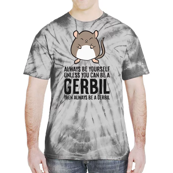 Embrace Your Inner Gerbil Unleash Your True Potential Tie-Dye T-Shirt