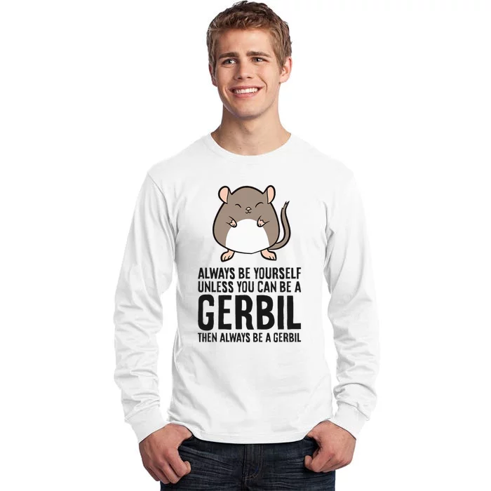 Embrace Your Inner Gerbil Unleash Your True Potential Tall Long Sleeve T-Shirt