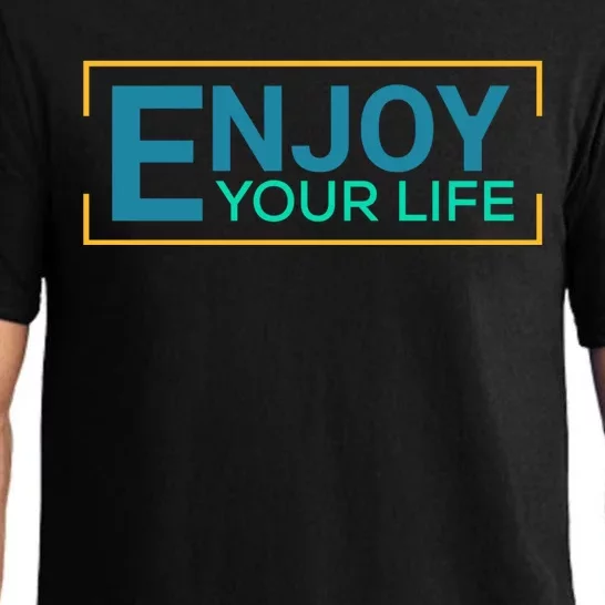 Enjoy Your Life Funny Enjoy Your Life Pajama Set