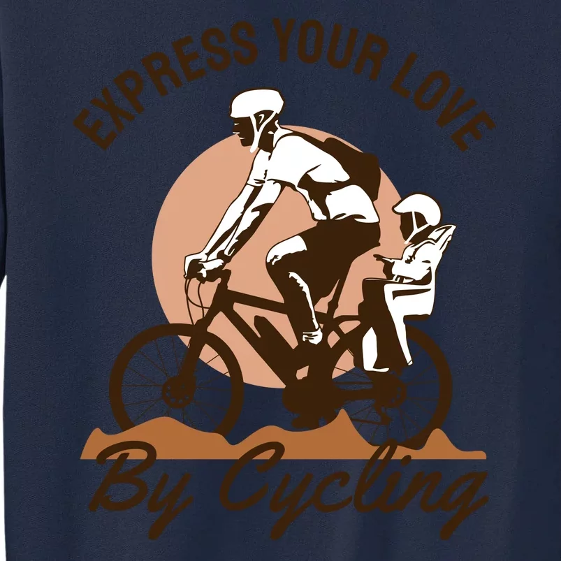 Express Your Love By Cycling Tall Sweatshirt