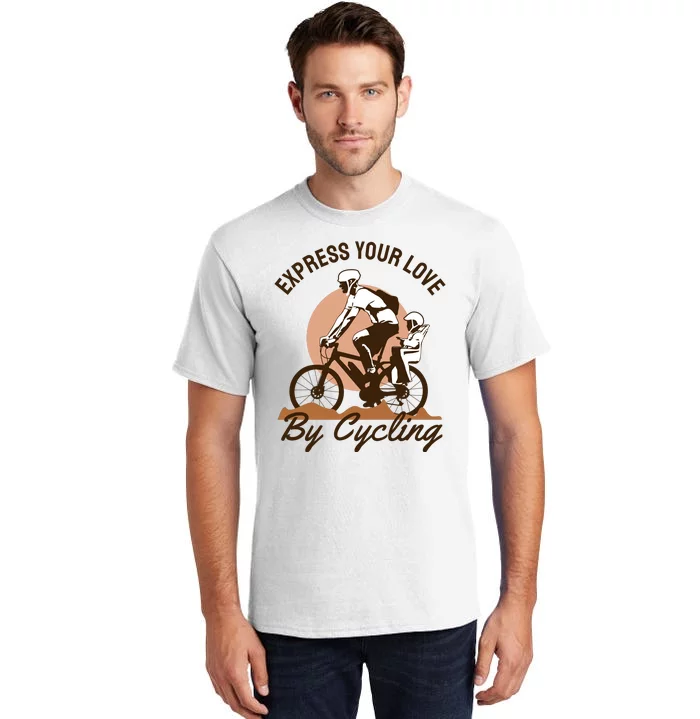 Express Your Love By Cycling Tall T-Shirt