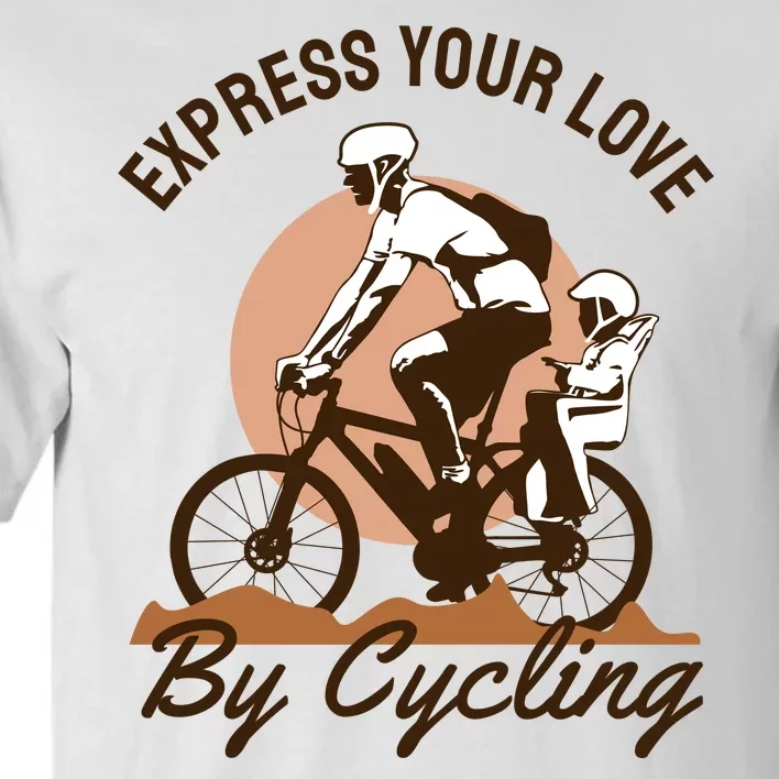 Express Your Love By Cycling Tall T-Shirt