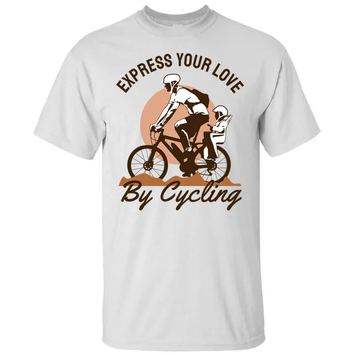 Express Your Love By Cycling Tall T-Shirt