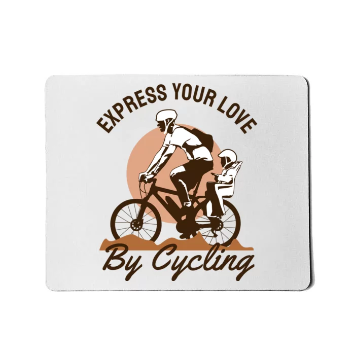 Express Your Love By Cycling Mousepad