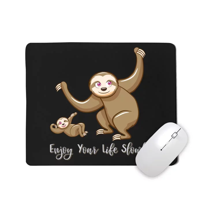 Enjoy Your Life Slowly Mousepad