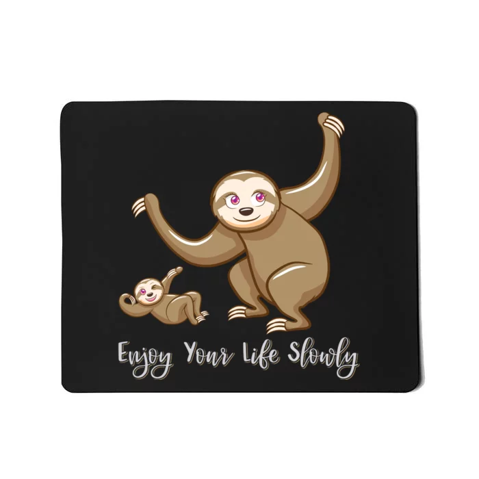 Enjoy Your Life Slowly Mousepad