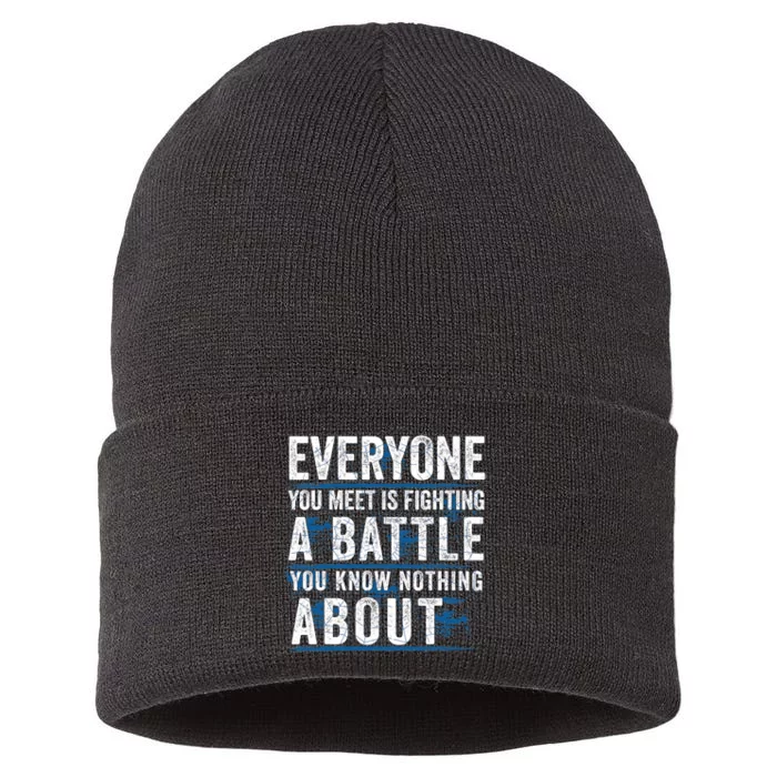 Everyone You Meet Is Fighting A Battle You Know Nothing About Sustainable Knit Beanie