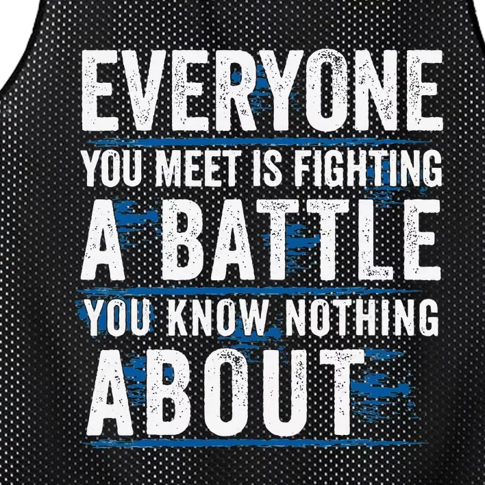 Everyone You Meet Is Fighting A Battle You Know Nothing Mesh Reversible Basketball Jersey Tank