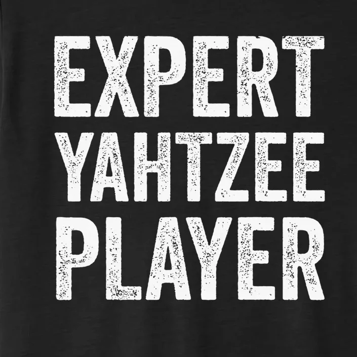 Expert Yahtzee Player Yahtzee Table Top And Board Game Lover ChromaSoft Performance T-Shirt